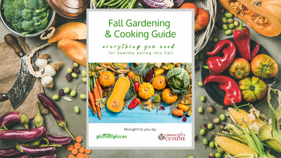 Our Fall Gardening and Cooking Guide is Here